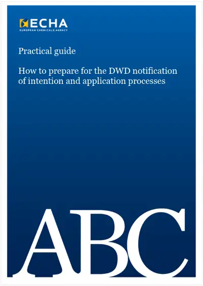 Practical guide ECHA / How to prepare for the DWD notification of intention Practical guide ECHA / How to prepare for the DWD notification of intention